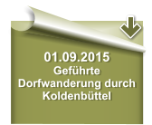 01.09.2015 Geführte Dorfwanderung durch Koldenbüttel